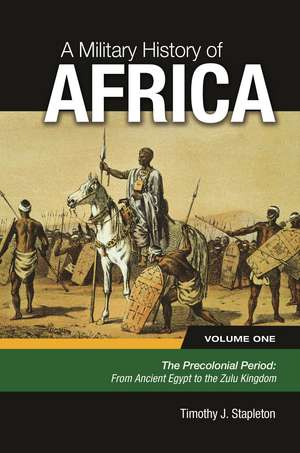 A Military History of Africa: [3 volumes] de Timothy J. Stapleton