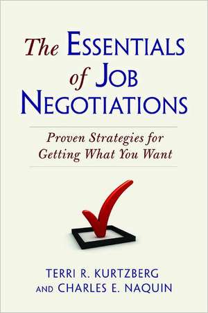 The Essentials of Job Negotiations: Proven Strategies for Getting What You Want de Terri R. Kurtzberg