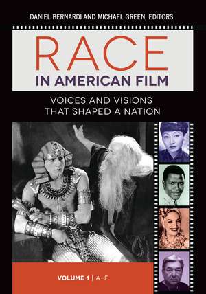 Race in American Film: Voices and Visions That Shaped a Nation [3 volumes] de Daniel Bernardi