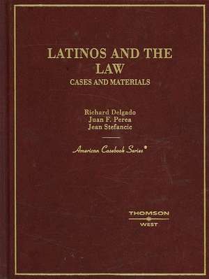 Latinos and the Law de Richard Delgado