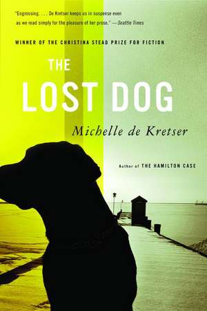 The Lost Dog: A Novel de Michelle de Kretser