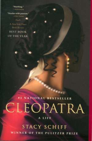 Cleopatra: A Life de Stacy Schiff