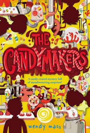 The Candymakers de Wendy Mass