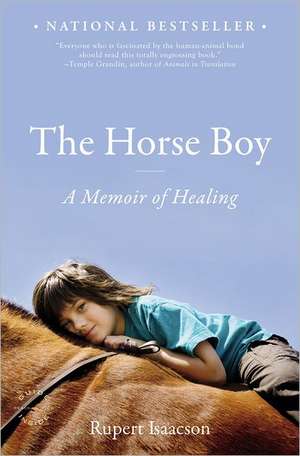 The Horse Boy: A Memoir of Healing de Rupert Isaacson