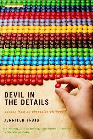 Devil in the Details: Scenes from an Obsessive Girlhood de Jennifer Traig