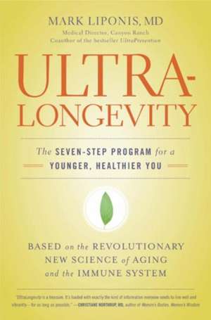 UltraLongevity: The Seven-Step Program for a Younger, Healthier You de Mark Liponis