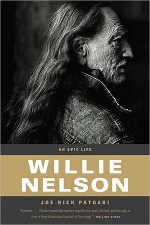 Willie Nelson: An Epic Life de Joe Nick Patoski