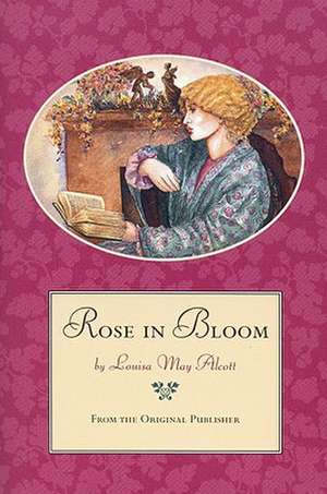 Rose in Bloom de Louisa May Alcott