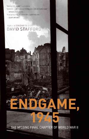 Endgame, 1945: The Missing Final Chapter of World War II de David Stafford