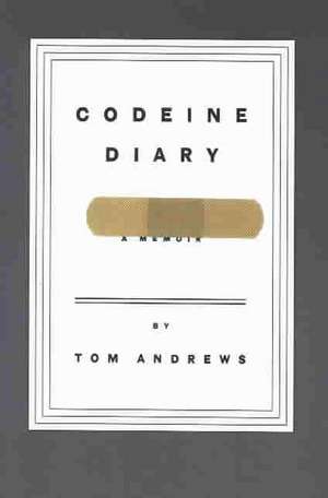 Codeine Diary: A Memoir de Tom Andrews