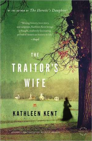 The Traitor's Wife: A Novel de Kathleen Kent