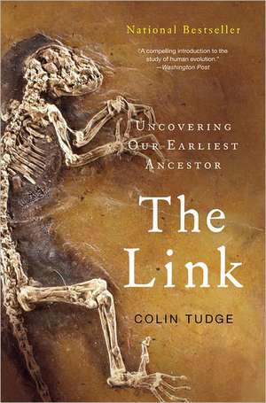 The Link: Uncovering Our Earliest Ancestor de Colin Tudge