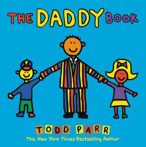 The Daddy Book de Todd Parr