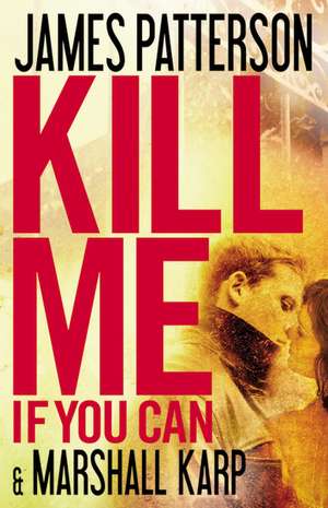 Kill Me If You Can de James Patterson