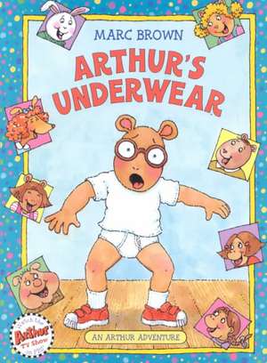 Arthur's Underwear de Marc Brown