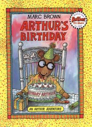 Arthur's Birthday de Marc Brown