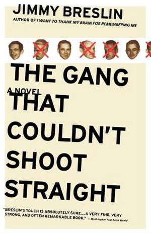 The Gang That Couldn't Shoot Straight: A Novel de Jimmy Breslin