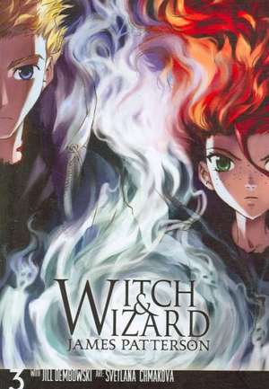 Witch & Wizard: The Manga, Vol. 3 de James Patterson