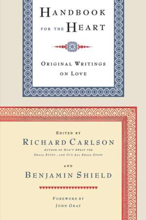 Handbook for the Heart: Original Writings on Love de Richard Carlson