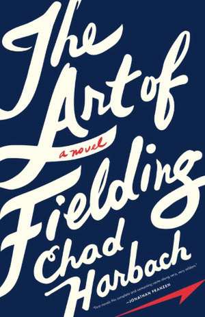 The Art of Fielding: A Novel de Chad Harbach