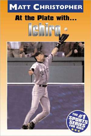 At the Plate with...Ichiro de Matt Christopher