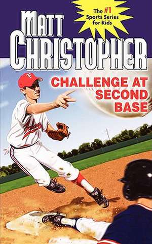 Challenge at Second Base de Matt Christopher