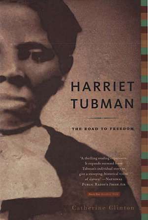 Harriet Tubman: The Road to Freedom de Catherine Clinton