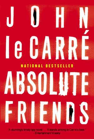 Absolute Friends de JOHN LE CARRE