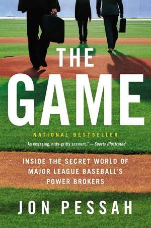 The Game: Inside the Secret World of Major League Baseball's Power Brokers de Jon Pessah