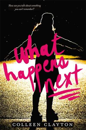 What Happens Next de Colleen Clayton