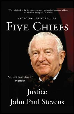 Five Chiefs: A Supreme Court Memoir de John Paul Stevens