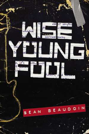 Wise Young Fool de Sean Beaudoin