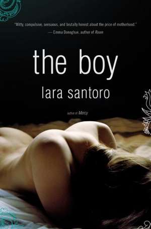 The Boy: A Novel de Lara Santoro