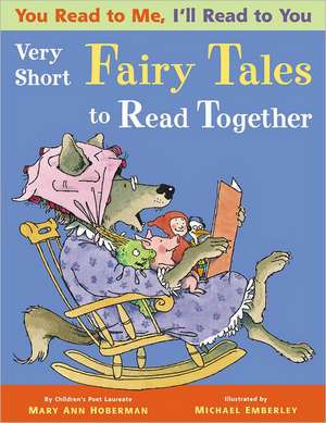 You Read to Me, I'll Read to You: Very Short Fairy Tales to Read Together de Mary Ann Hoberman