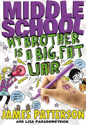 Middle School: My Brother Is a Big, Fat Liar de James Patterson