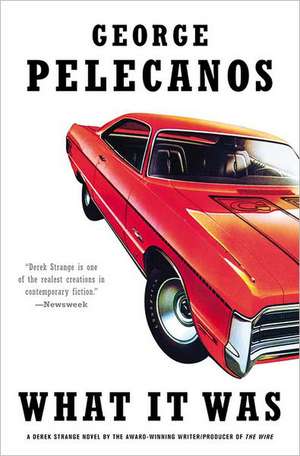 What It Was de George P. Pelecanos