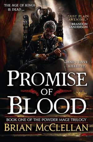 Promise of Blood (The Powder Mage Trilogy #1) de Brian McClellan