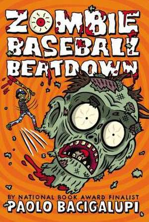 Zombie Baseball Beatdown de Paolo Bacigalupi