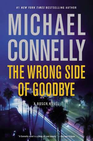 The Wrong Side of Goodbye de Michael Connelly