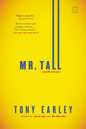 Mr. Tall: A Novella and Stories de Tony Earley