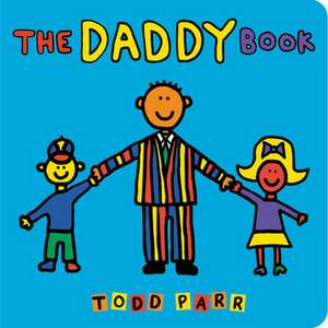 The Daddy Book de Todd Parr