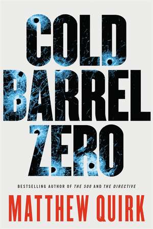 Cold Barrel Zero de Matthew Quirk