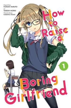 How to Raise a Boring Girlfriend, Vol. 1 de Takeshi Moriki