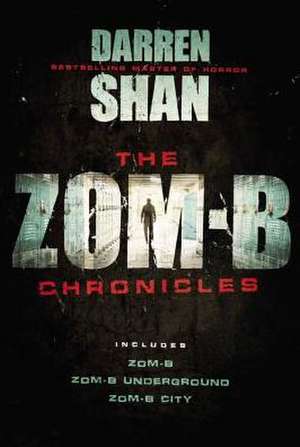 The Zom-B Chronicles de Darren Shan