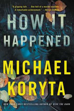 How It Happened de Michael Koryta