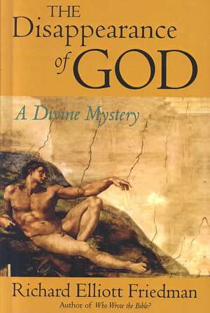 The Disappearance of God: A Divine Mystery de Richard Elliott Friedman