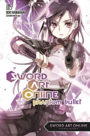 Sword Art Online 5: Phantom Bullet (light novel) de Reki Kawahara