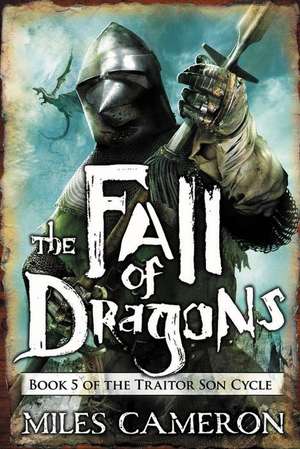 The Fall of Dragons de Miles Cameron