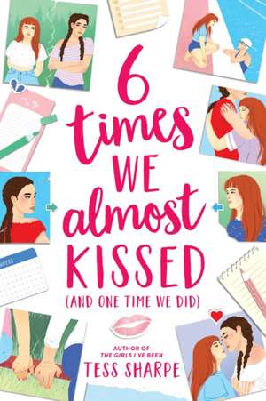 6 Times We Almost Kissed (and One Time We Did) de Tess Sharpe