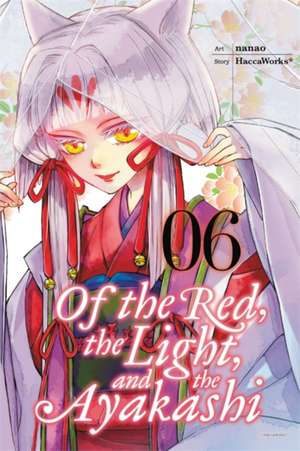 Of the Red, the Light, and the Ayakashi, Vol. 6 de HaccaWorks*